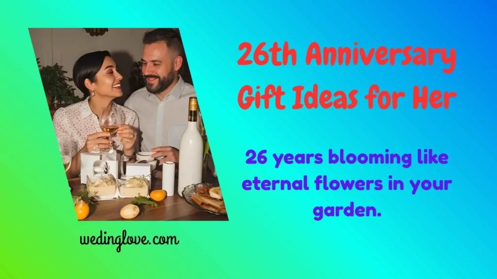 26th Anniversary Gift Ideas for Her
