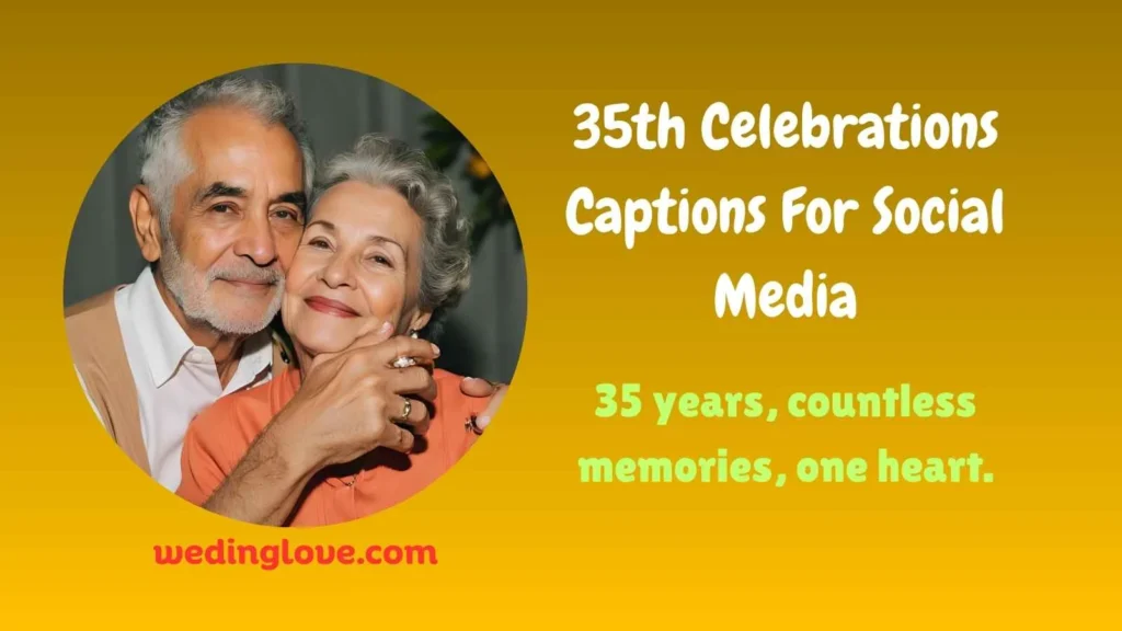 35th Celebrations Captions For Social Media