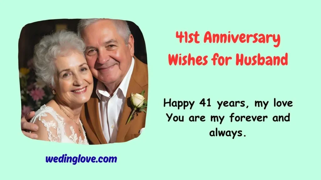 41st Anniversary Wishes for Husband