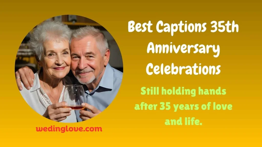 Best Captions 35th Anniversary Celebrations