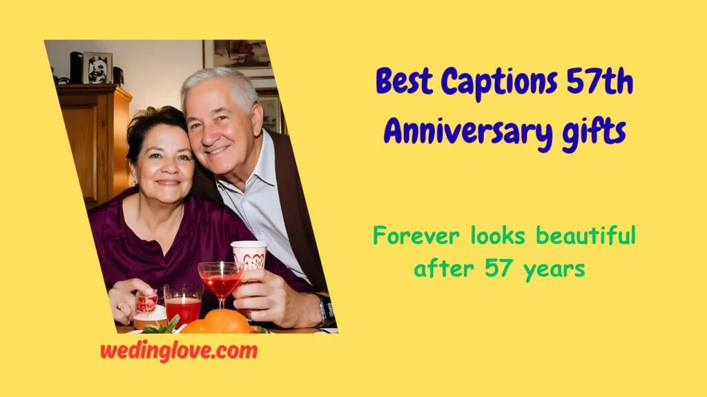 Best Captions 57th Anniversary gifts