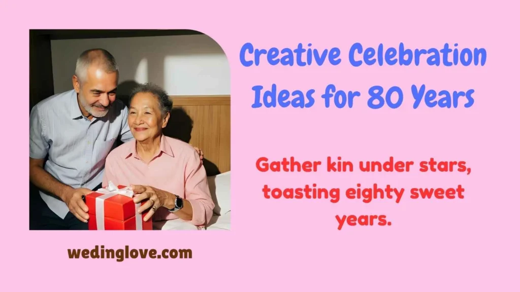Creative Celebration Ideas for 80 Years