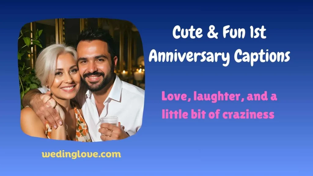 Cute & Fun 1st Anniversary Captions