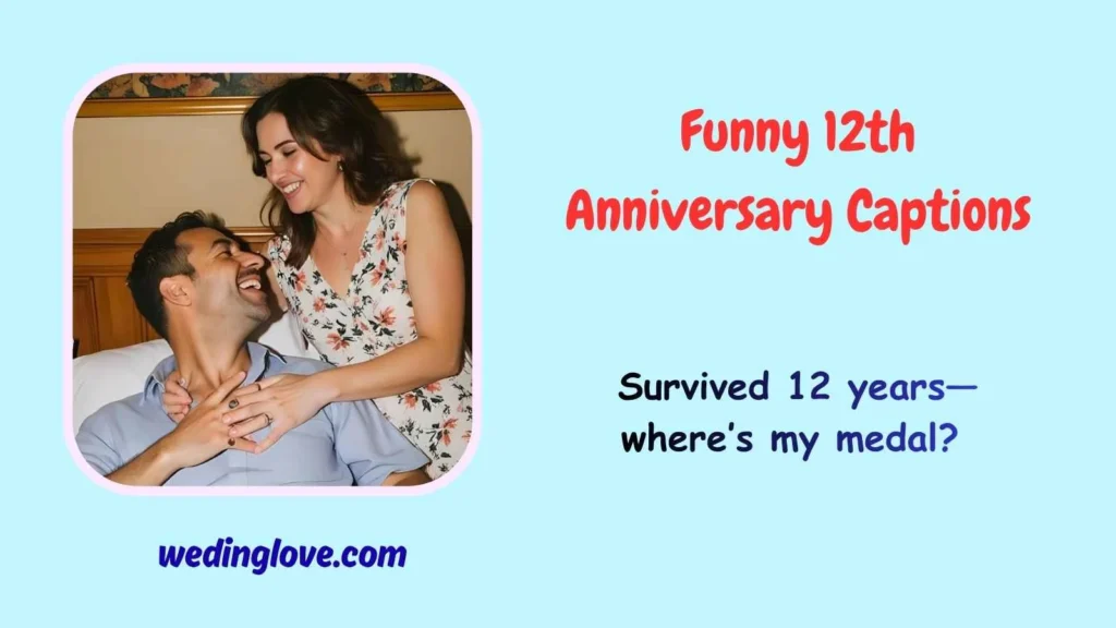 Funny 12th Anniversary Captions