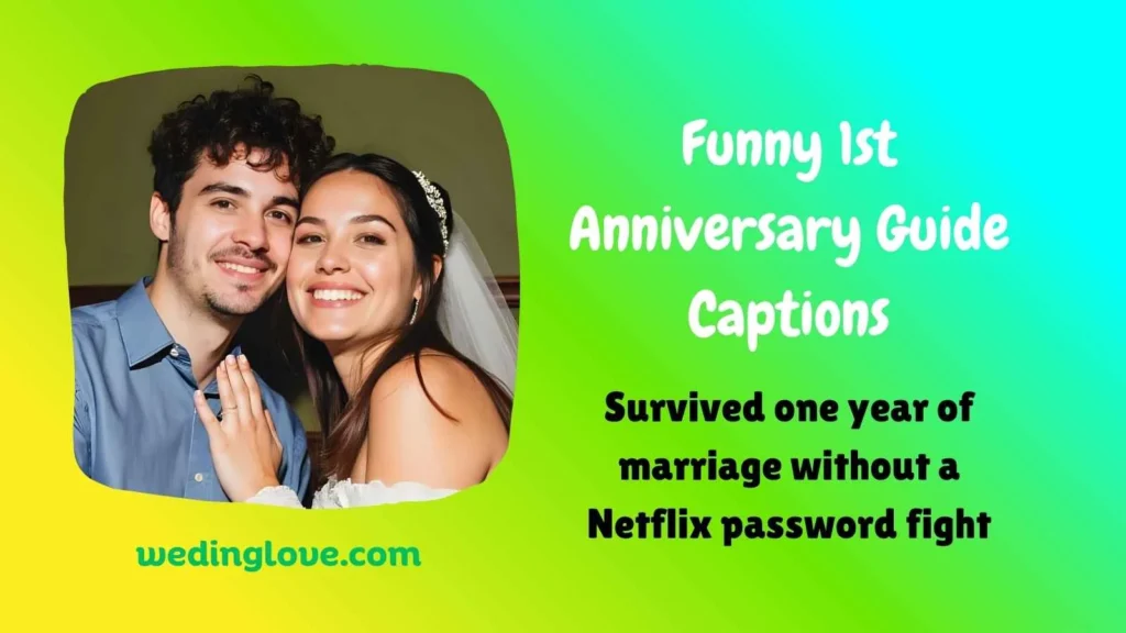 Funny 1st Anniversary Guide Captions