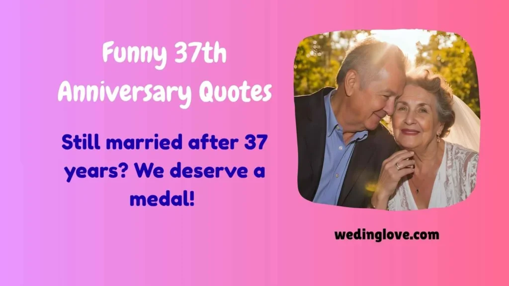 Funny 37th Anniversary Quotes