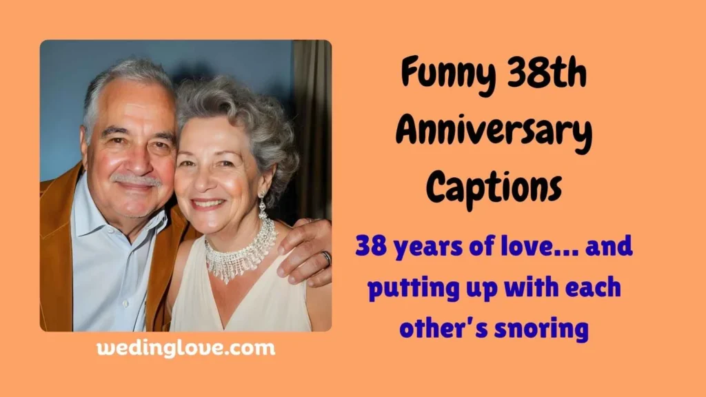 Funny 38th Anniversary Captions
