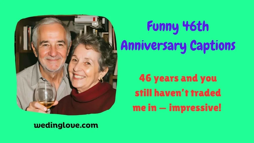 Funny 46th Anniversary Captions