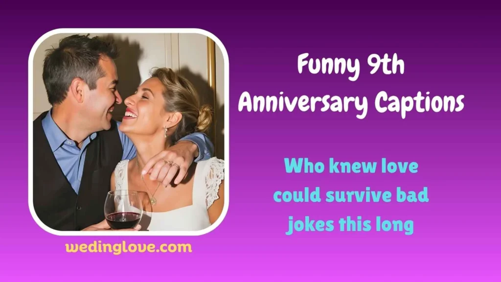 Funny 9th Anniversary Captions