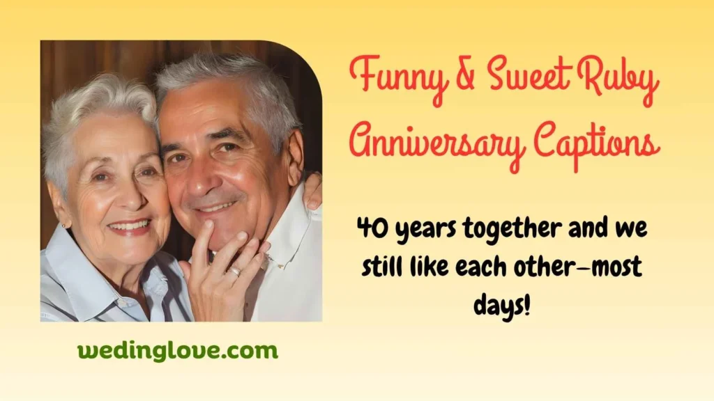 Funny & Sweet Ruby Anniversary Captions
