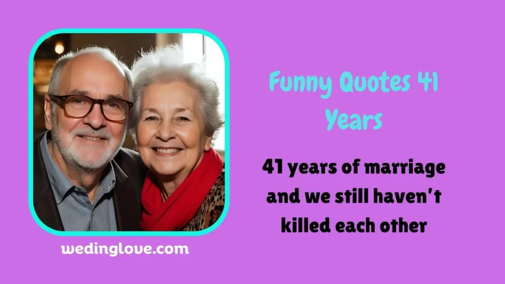 Funny Quotes 41 Years
