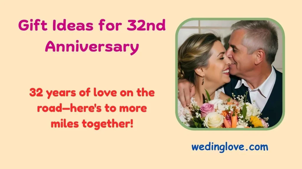Gift Ideas for 32nd Anniversary