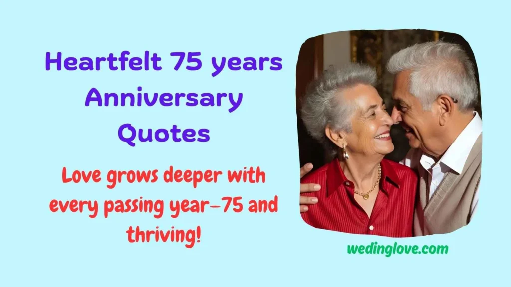 Heartfelt 75 years Anniversary Quotes
