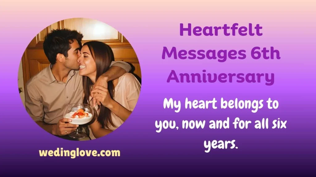 Heartfelt Messages 6th Anniversary