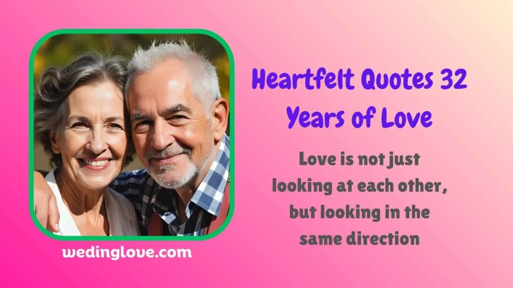 Heartfelt Quotes 32 Years of Love