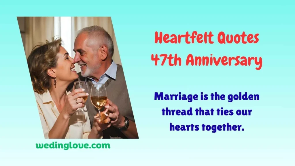 Heartfelt Quotes 47th Anniversary