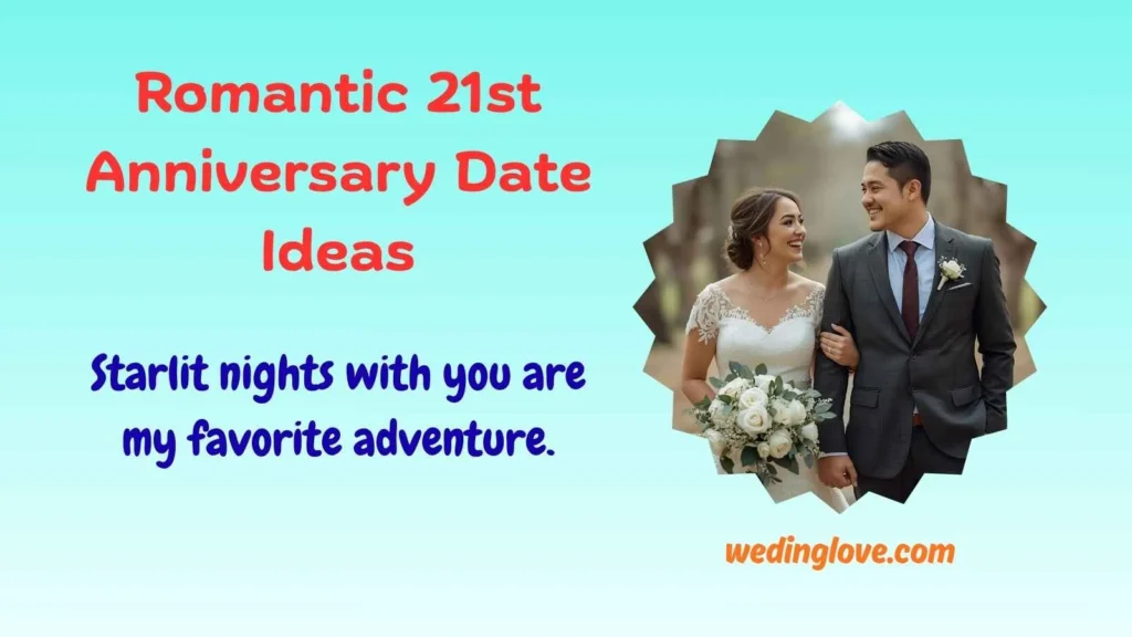 Romantic 21st Anniversary Date Ideas