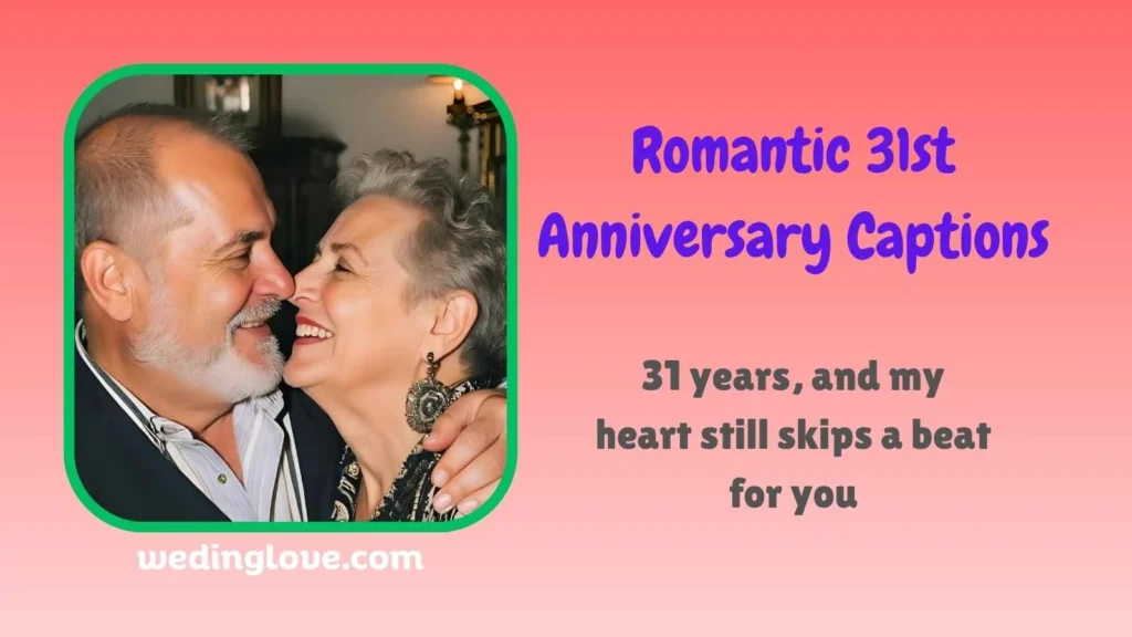 Romantic 31st Anniversary Captions