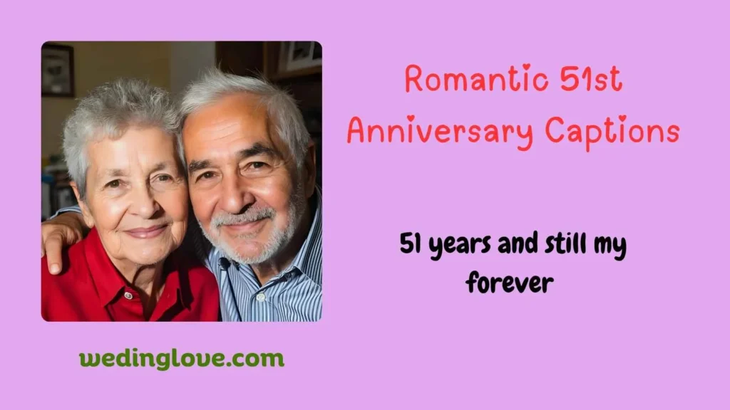 Romantic 51st Anniversary Captions