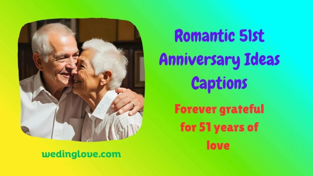 Romantic 51st Anniversary Ideas Captions