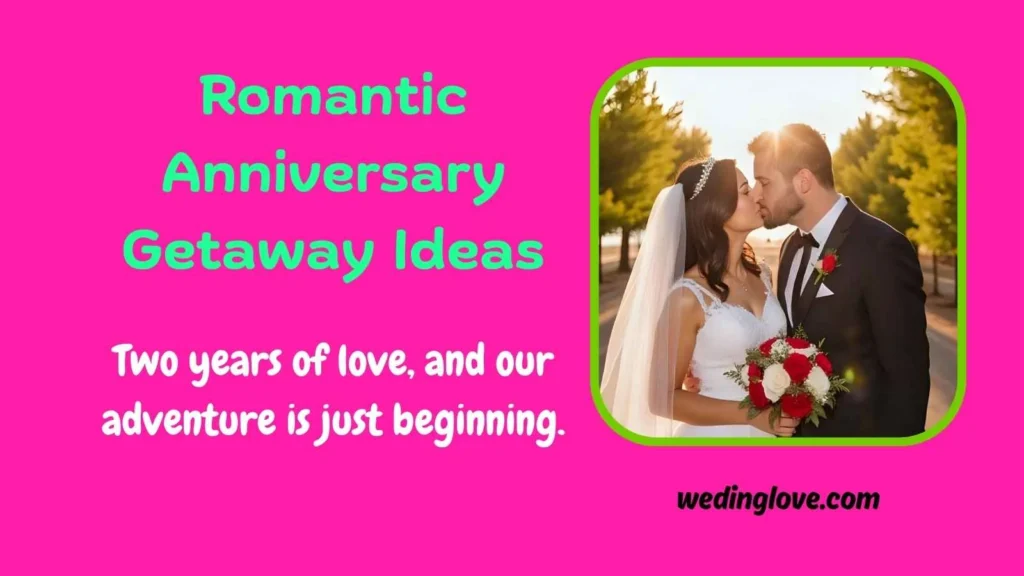 Romantic Anniversary Getaway Ideas