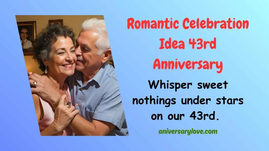 Romantic Celebration Idea 43rd Anniversary