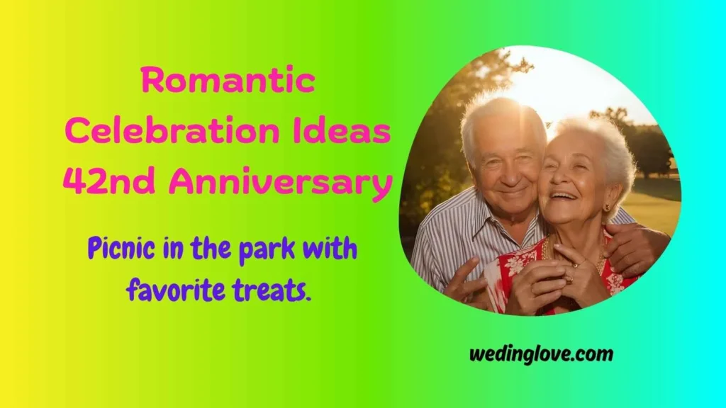 Romantic Celebration Ideas 42nd Anniversary