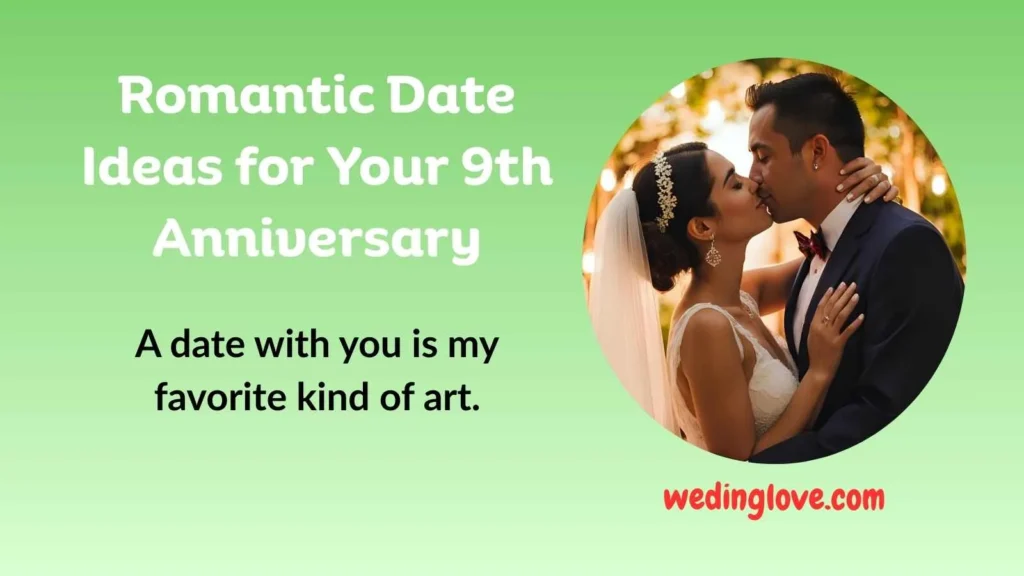 Romantic Date Ideas for Your 9th Anniversary