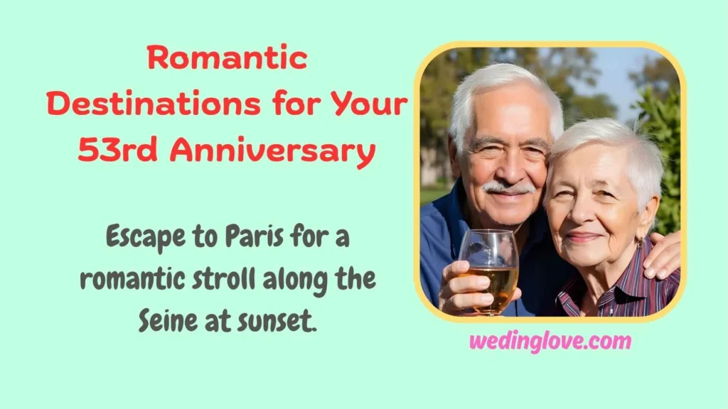Romantic Destinations for Your 53rd Anniversary