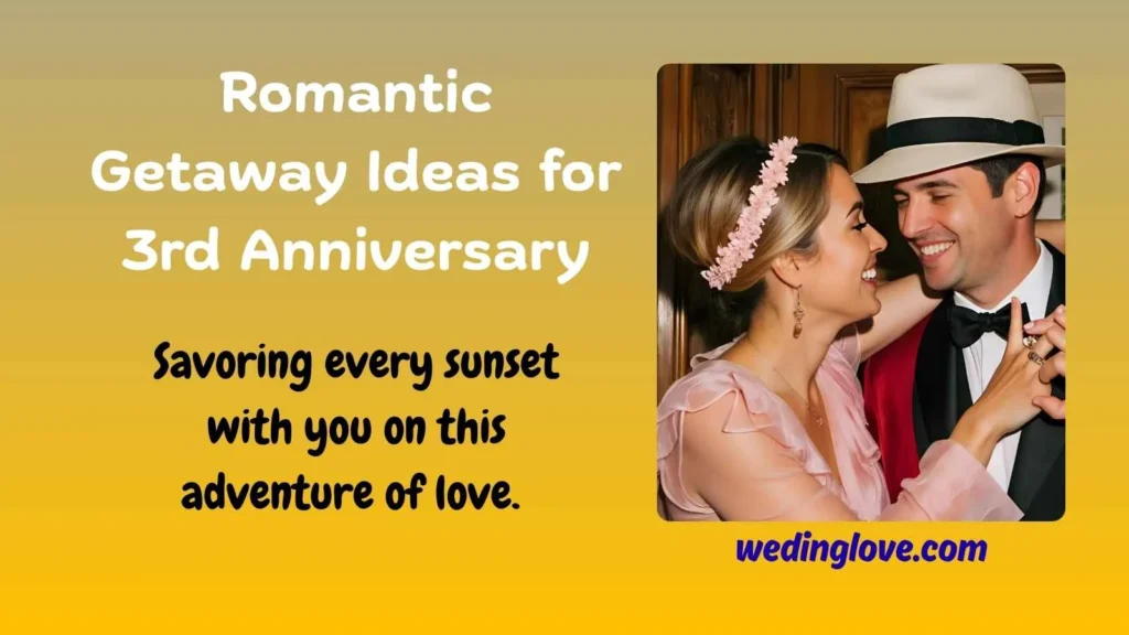 Romantic Getaway Ideas for 3rd Anniversary
