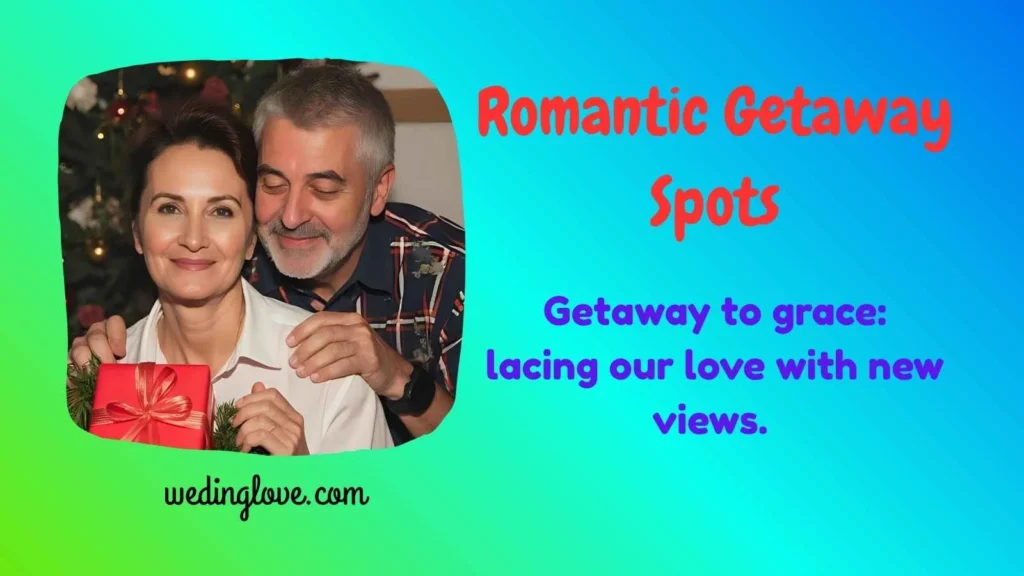 Romantic Getaway Spots