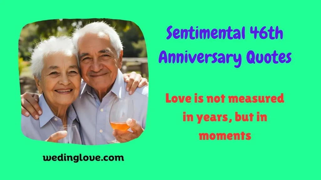 Sentimental 46th Anniversary Quotes