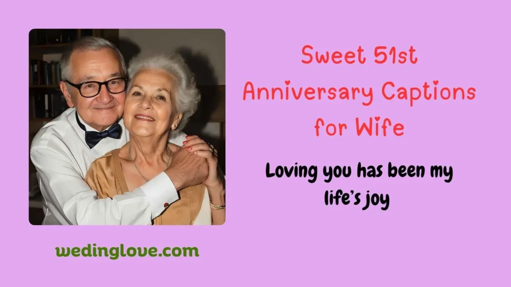Sweet 51st Anniversary Captions for Wife