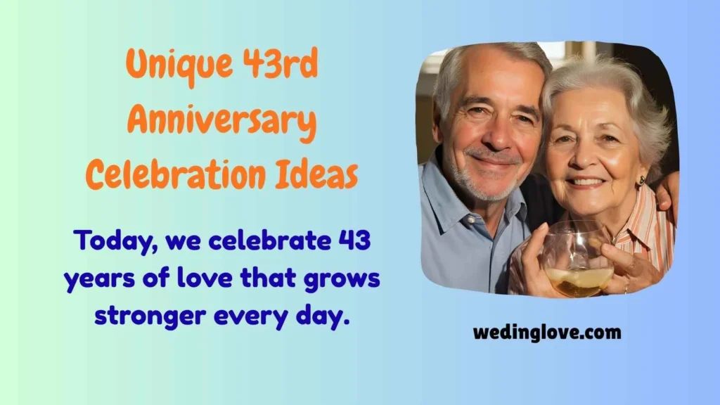 Unique 43rd Anniversary Celebration Ideas