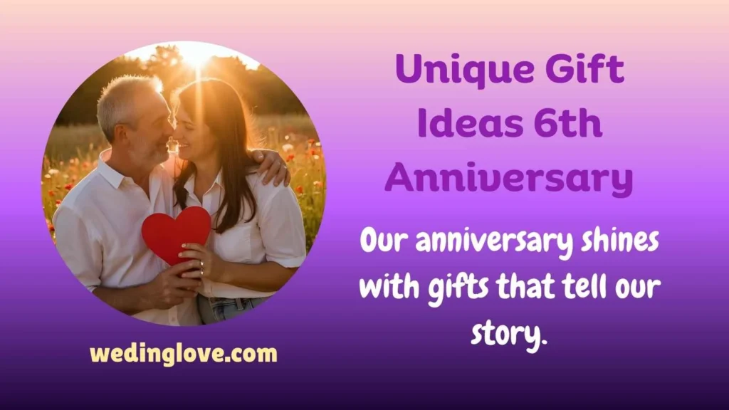 Unique Gift Ideas 6th Anniversary