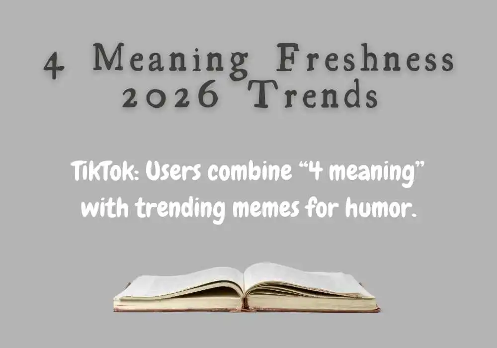 4 Meaning Freshness 2026 Trends