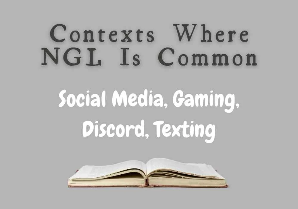 Contexts Where NGL Is Common