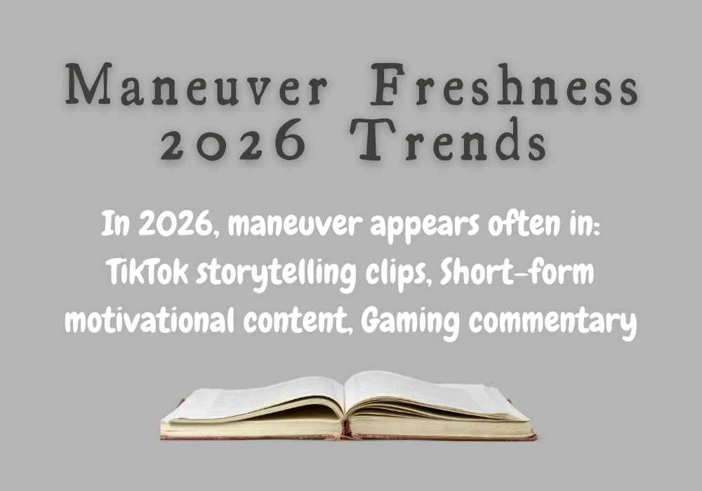 Maneuver Freshness 2026 Trends