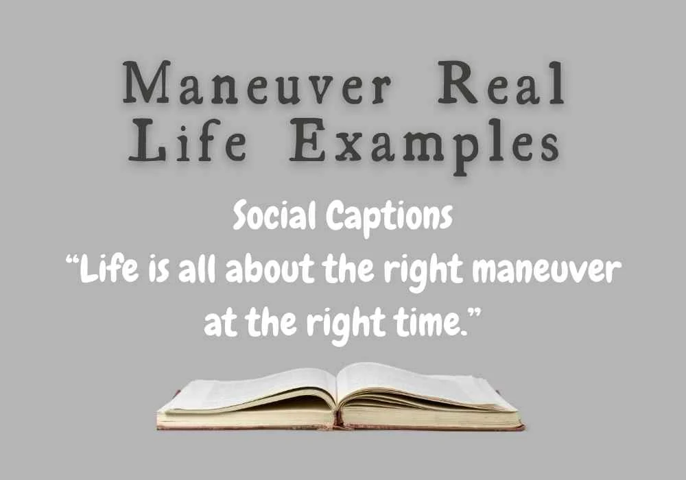 Maneuver Real Life Examples