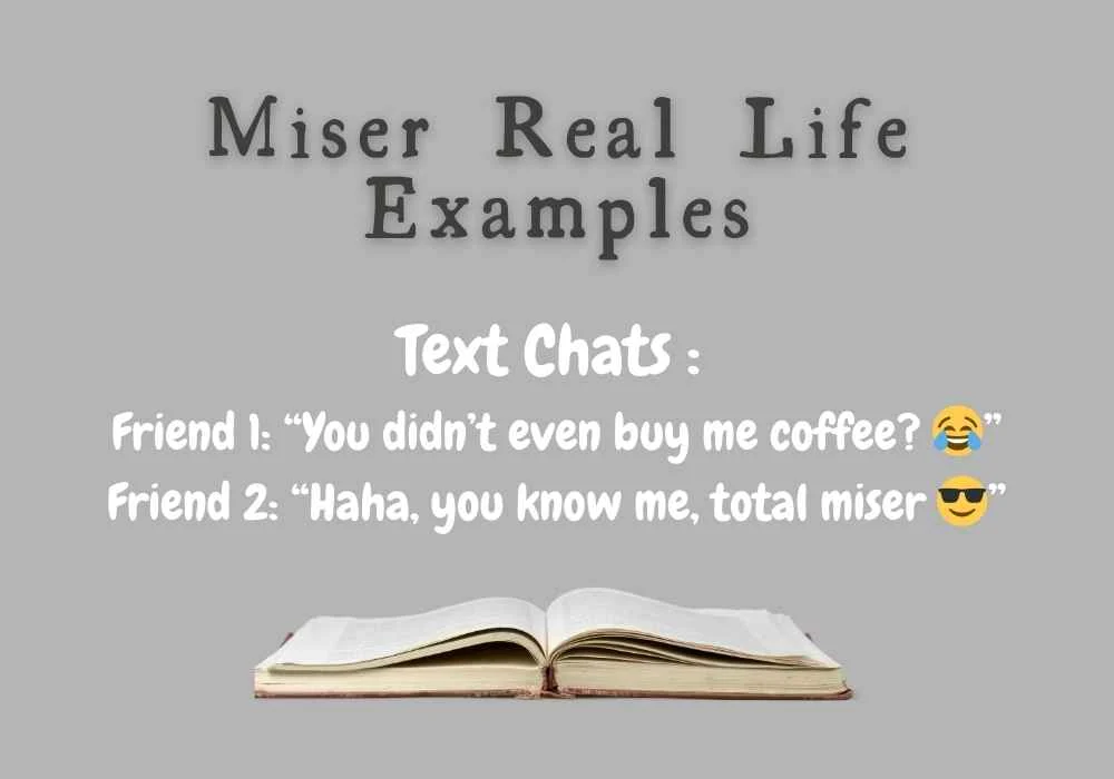 Miser Real Life Examples