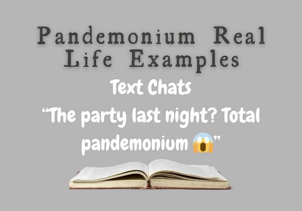 Pandemonium Real Life Examples