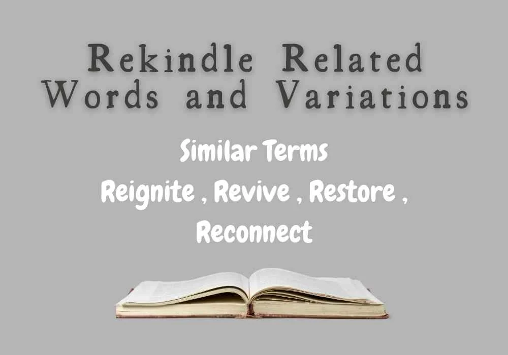Rekindle Related Words and Variations