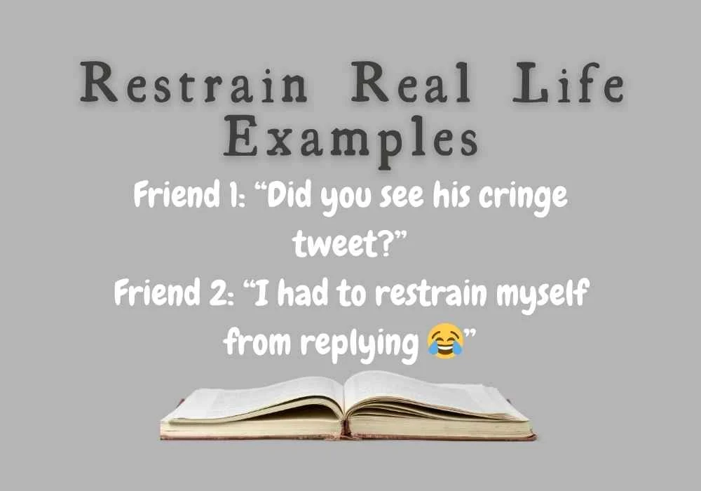 Restrain Real Life Examples