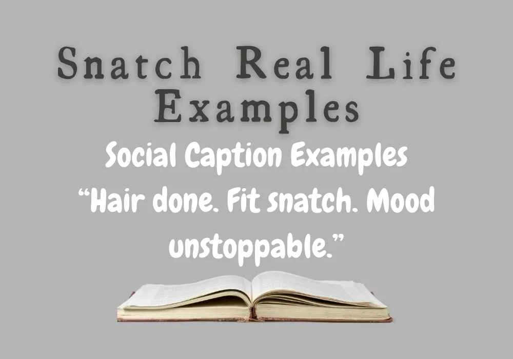 Snatch Real Life Examples