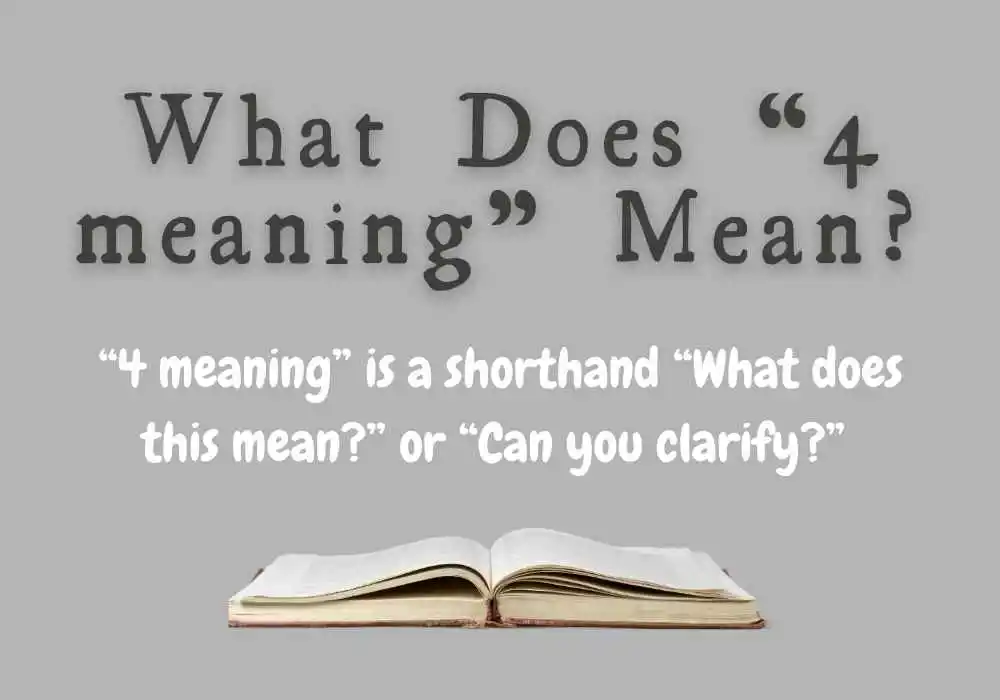 What Does “4 meaning” Mean?