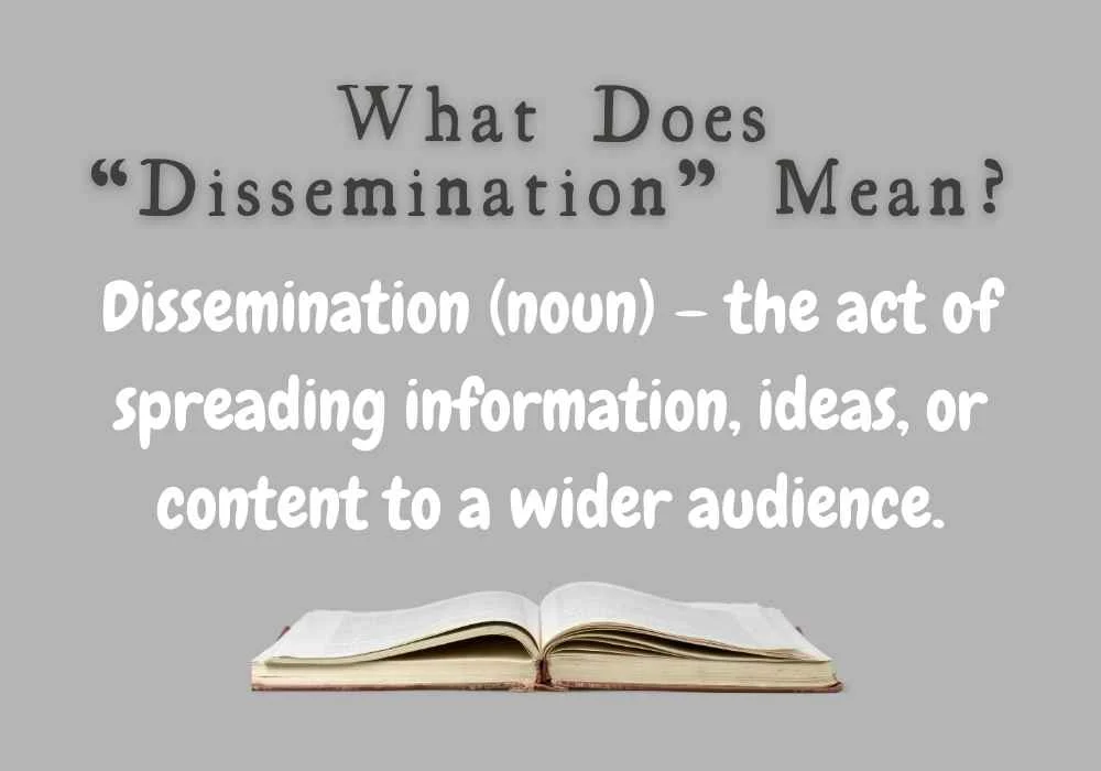 What Does “Dissemination” Mean?