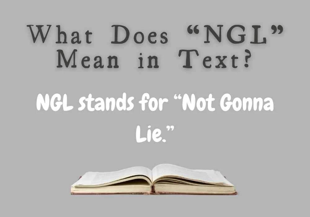 What Does “NGL” Mean in Text?