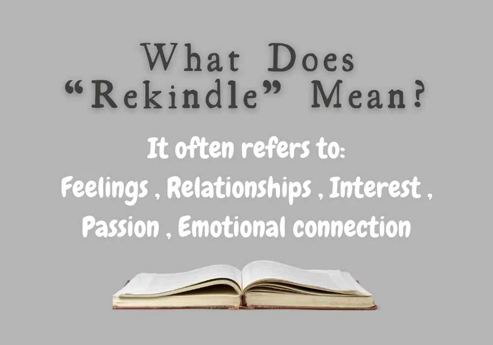 What Does “Rekindle” Mean?