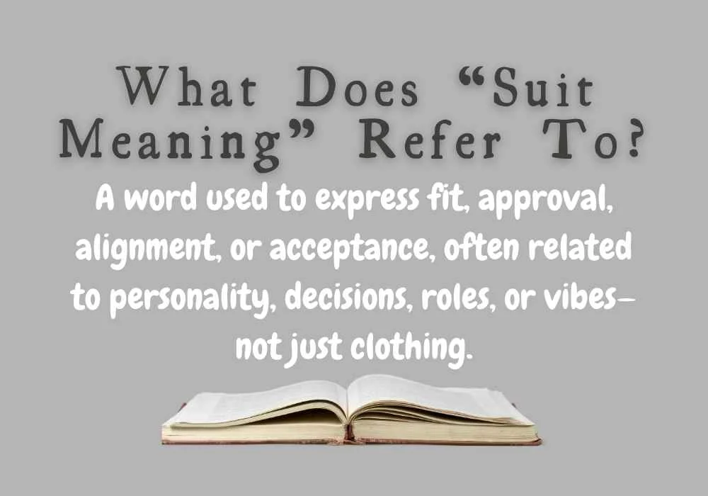 What Does “Suit Meaning” Refer To?