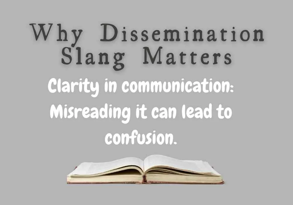 Why Dissemination Slang Matters